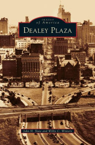 Dealey Plaza John H Slate Author