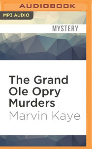 The Grand Ole Opry Murders - Marvin Kaye
