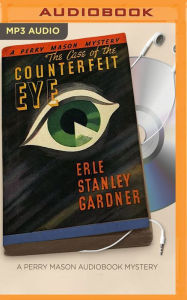The Case of the Counterfeit Eye (Perry Mason Series #6) Erle Stanley Gardner Author