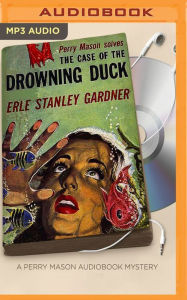 The Case of the Drowning Duck (Perry Mason Series #20) Erle Stanley Gardner Author