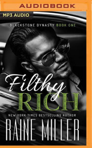Filthy Rich - Raine Miller