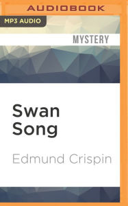Swan Song Edmund Crispin Author