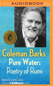 Pure Water: Poetry of Rumi Coleman Barks Author