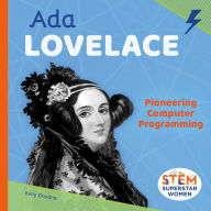 ADA Lovelace: Pioneering Computer Programming (Stem Superstar Women)