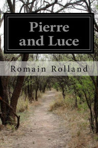 Pierre and Luce Romain Rolland Author