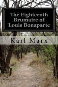The Eighteenth Brumaire of Louis Bonaparte by Eleanor Marx Aveline and Laura Lafargue Paperback | Indigo Chapters
