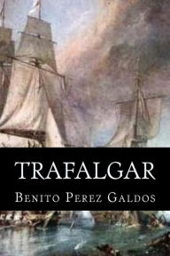 Trafalgar Benito Perez Galdos Author