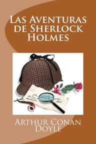 Las Aventuras de Sherlock Holmes Arthur Conan Doyle Author