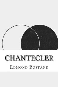 Chantecler - Edmond Rostand