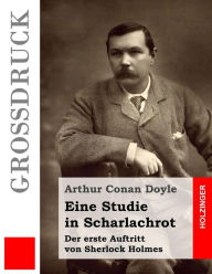 Eine Studie in Scharlachrot (Groï¿½druck): Der erste Auftritt von Sherlock Holmes Margarete Jacobi Translator