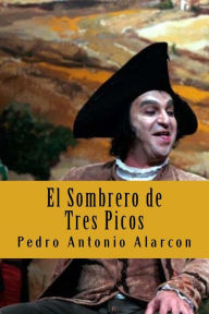 El Sombrero de Tres Picos - Pedro Antonio Alarcon