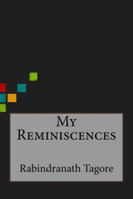 My Reminiscences - Rabindranath Tagore