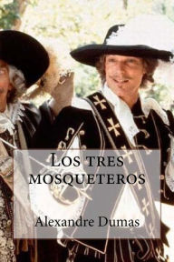 Los tres mosqueteros (Spanish Edition)