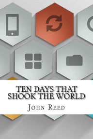 Ten Days That Shook the World - John Reed