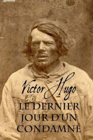 Le dernier jour d'un condamne - Victor Hugo