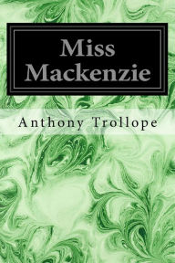 Miss Mackenzie - Anthony Trollope