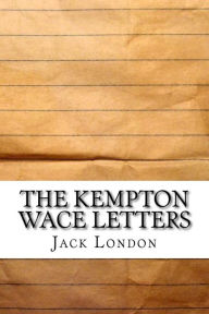 The Kempton Wace Letters - Jack London