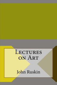 Lectures on Art - John Ruskin