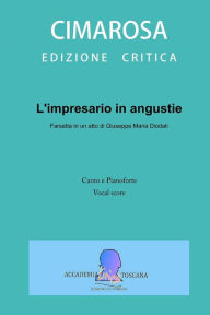 L'impresario in angustie: Vocal score - Canto e pianoforte - Domenico Cimarosa
