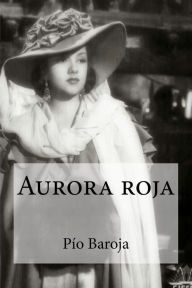 Aurora roja Pio Baroja Author