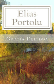 Elias Portolu - Grazia Deledda