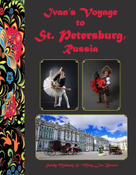 Ivan's Voyage to St. Petersburg, Russia - Sandy Mahony