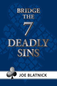 Bridge: The Seven Deadly Sins - Mr. Joe Walter Blatnick