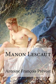 Manon Lescaut Antoine Francois Prevost Author