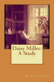 Daisy Miller: A Study - Henry James