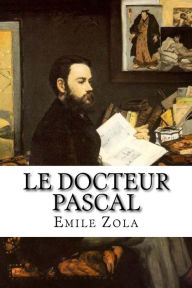 Le Docteur Pascal Emile Zola Author