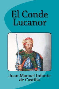 El Conde Lucanor Juan Manuel Infante de Castilla Author