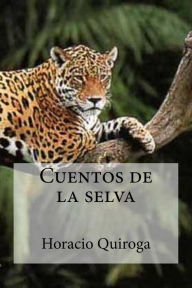 Cuentos de la selva Horacio Quiroga Author
