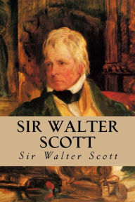 Sir Walter Scott Sir Walter Scott Author