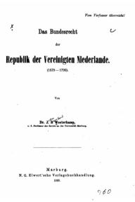 Das Bundesrecht der Republik der Vereinigten Niederlande J. B. Westerkamp Author