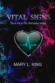 Vital Signs: Book #4 in the McFadden Series Mary L King Author
