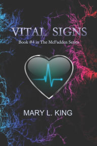 Vital Signs: Book #4 in The McFadden Series Mary L King Author