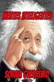 Mentes Inteligentes: Como usar o subconsciente para ser bem sucedido Soraia da Fonseca Guerreiro G Author