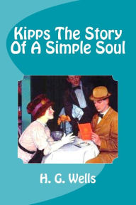 Kipps The Story Of A Simple Soul H. G. Wells Author