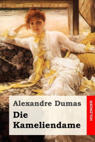 Die Kameliendame Alexandre Dumas fils Author