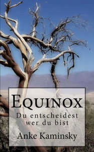 Equinox: Du entscheidest wer du bist - Anke Kaminsky