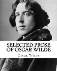 Selected Prose Of Oscar Wilde Oscar Wilde Author