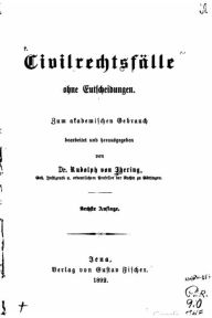 CivilrechtsfÃ¤lle ohne Entscheidungen Rudolf von Jhering Author