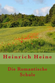 Die Romantische Schule Heinrich Heine Author