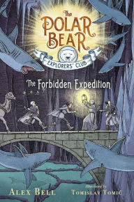 The Forbidden Expedition Alex Bell Author