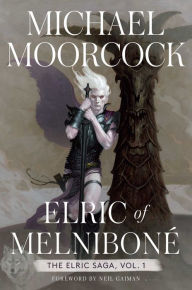 Elric of Melniboné: The Elric Saga Volume 1 Michael Moorcock Author