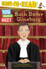 Ruth Bader Ginsburg: Ready-to-Read Level 3 Laurie Calkhoven Author