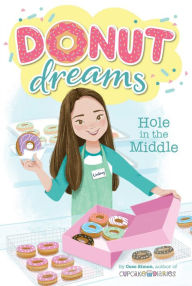 Hole in the Middle (Donut Dreams #1) Coco Simon Author
