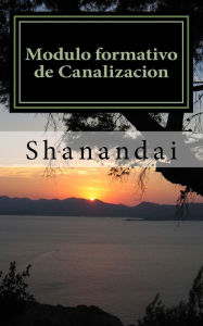 Modulo formativo de Canalizacion - Shanandai