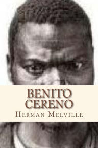 Benito Cereno Herman Melville Author