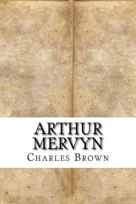 Arthur Mervyn - Charles Brockden Brown